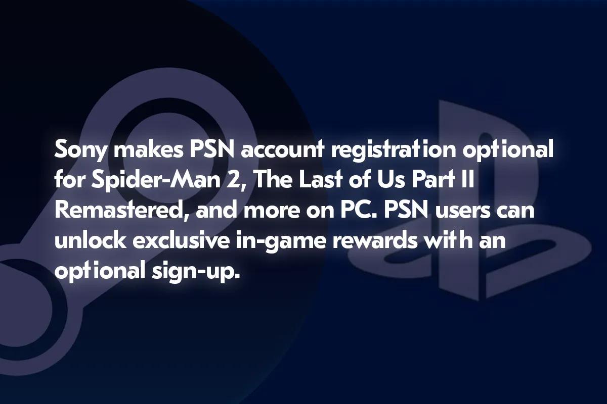 Sony зробила обліковий запис PSN необов'язковим для ігор на ПК