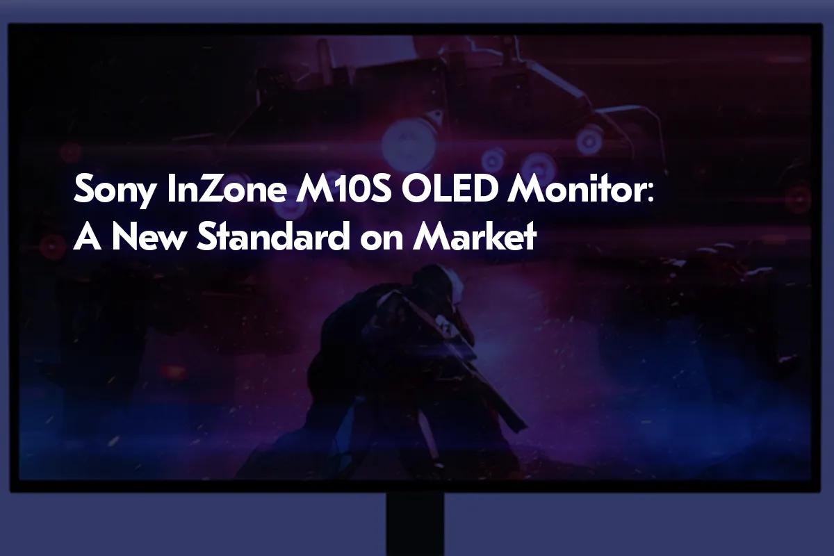 OLED-монітор Sony InZone M10S: Новий стандарт на ринку