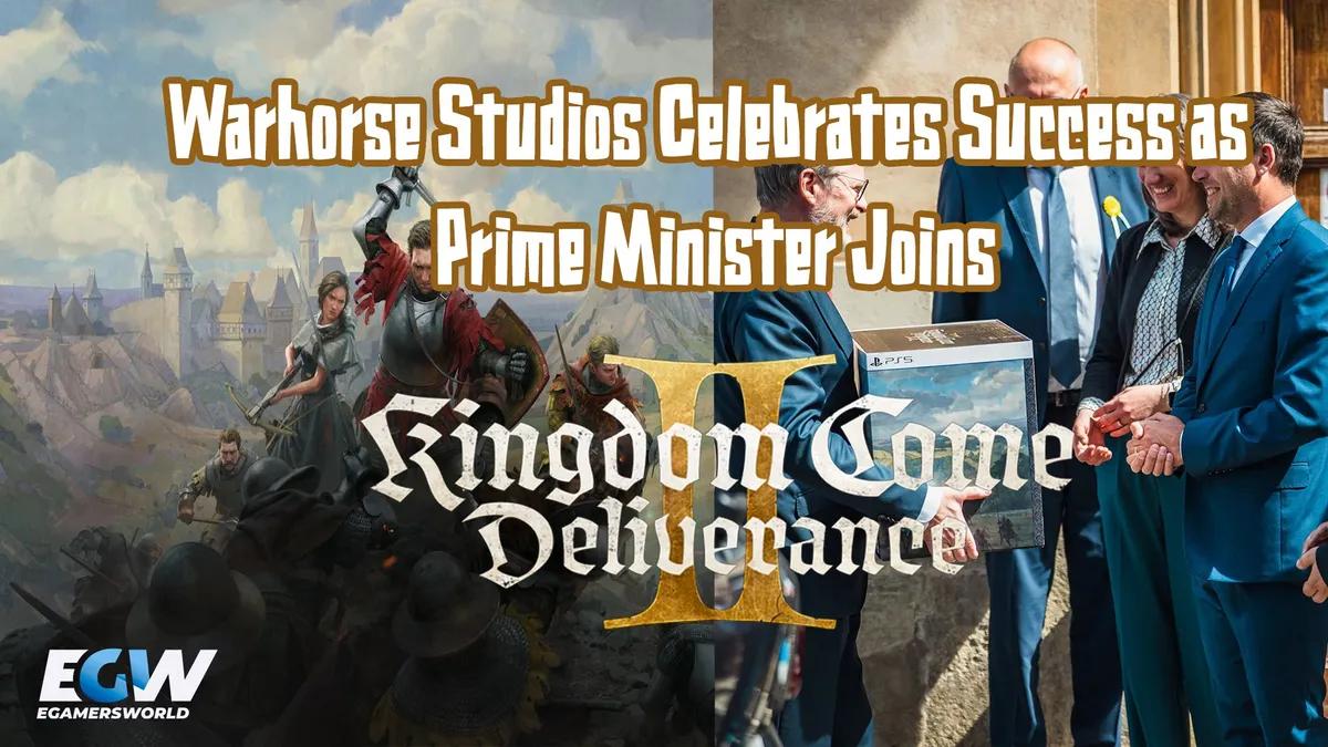 Warhorse Studios святкує успіх, коли прем'єр-міністр приєднується до Kingdom Come Adventure