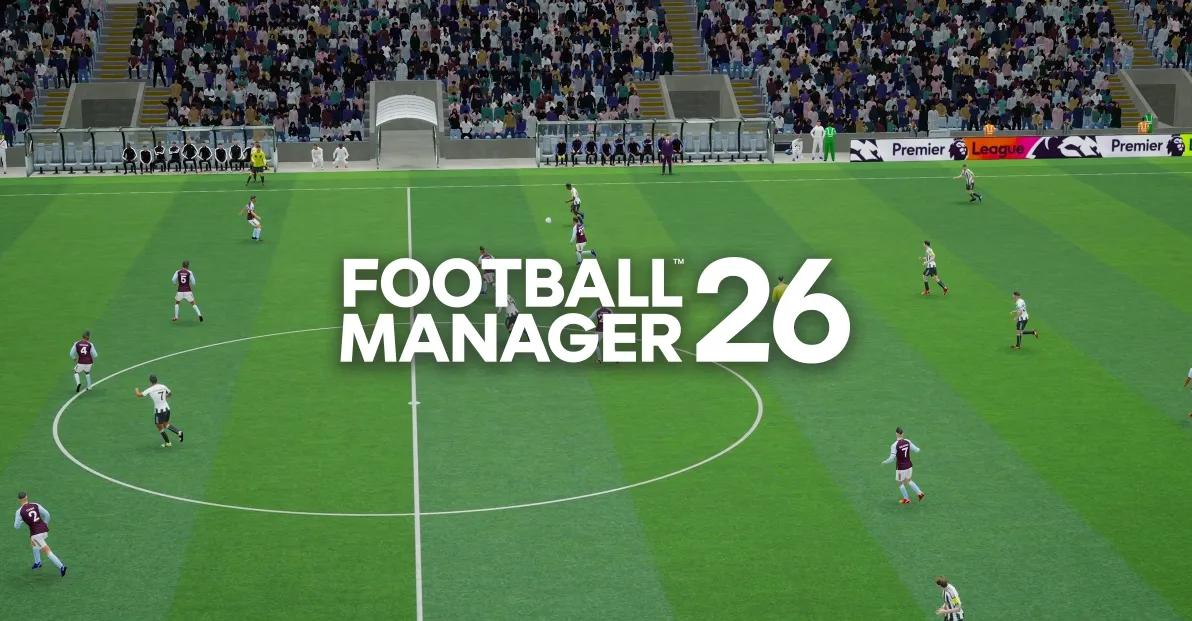 Football Manager 26 - дата виходу, платформи, особливості і трейлери
