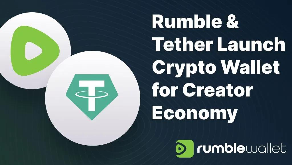 Rumble і Tether запустили некастодіальний криптогаманець для творців контенту