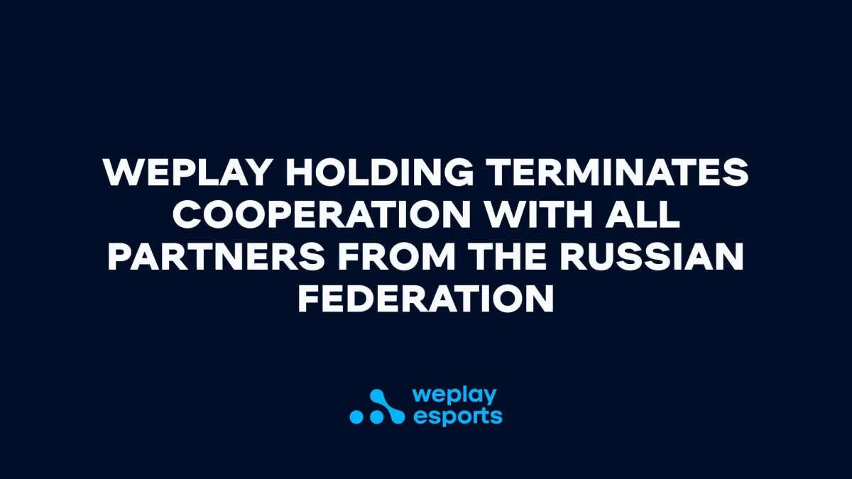 WePlay Holding terminates all agreements with partners from Russia