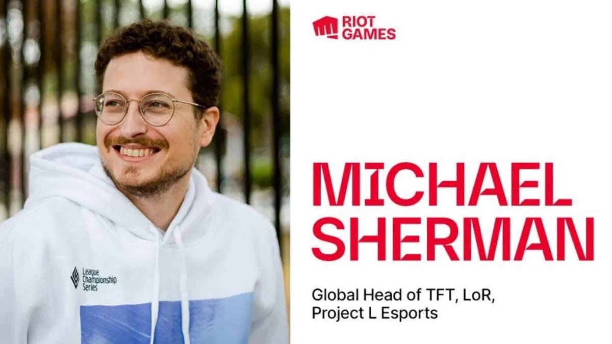 Michael Sherman is the new Head of Esports at Riot Games