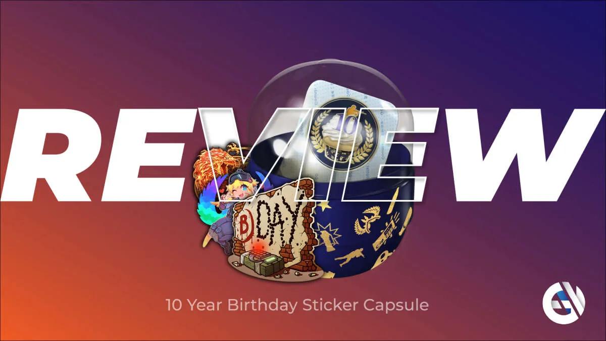 10 Years Birthday Sticker Capsule: Review of the Best CSGO Anniversary Stickers